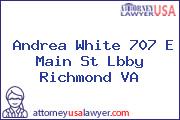 Andrea White 707 E Main St Lbby Richmond VA