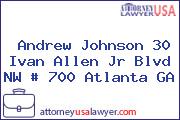 Andrew Johnson 30 Ivan Allen Jr Blvd NW # 700 Atlanta GA