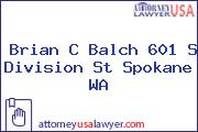 Brian C Balch 601 S Division St Spokane WA