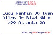 Lucy Rankin 30 Ivan Allen Jr Blvd NW # 700 Atlanta GA
