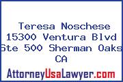 Teresa Noschese 15300 Ventura Blvd Ste 500 Sherman Oaks CA