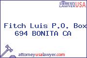 Fitch Luis P.O. Box 694 BONITA CA