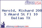 Herold, Richard 208 S Akard St Fl 10 Dallas TX