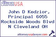 John D Kedzior, Principal 6055 Rockside Woods Blvd N Cleveland OH