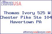 Thomas Ivory 525 W Chester Pike Ste 104 Havertown PA