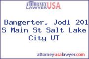 Bangerter, Jodi 201 S Main St Salt Lake City UT