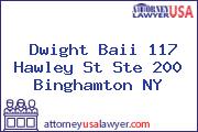 Dwight Baii 117 Hawley St Ste 200 Binghamton NY