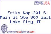 Erika Kap 201 S Main St Ste 800 Salt Lake City UT
