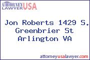 Jon Roberts 1429 S. Greenbrier St Arlington VA