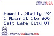 Powell, Shelly 201 S Main St Ste 800 Salt Lake City UT