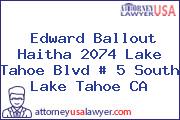 Edward Ballout Haitha 2074 Lake Tahoe Blvd # 5 South Lake Tahoe CA