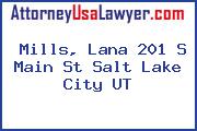 Mills, Lana 201 S Main St Salt Lake City UT
