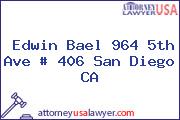Edwin Bael 964 5th Ave # 406 San Diego CA