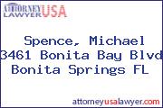 Spence, Michael 3461 Bonita Bay Blvd Bonita Springs FL