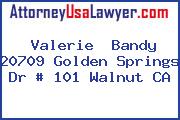 Valerie  Bandy 20709 Golden Springs Dr # 101 Walnut CA
