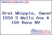 Bret Whipple, Owner 1550 S Wells Ave # 100 Reno NV