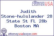 Judith Stone-hulslander 28 State St FL 28b Boston MA