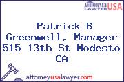 Patrick B Greenwell, Manager 515 13th St Modesto CA