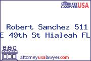 Robert Sanchez 511 E 49th St Hialeah FL