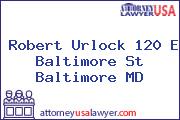 Robert Urlock 120 E Baltimore St Baltimore MD