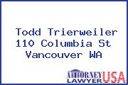 Todd Trierweiler 110 Columbia St Vancouver WA