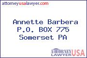 Annette Barbera P.O. BOX 775 Somerset PA