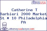 Catherine T Barbieri 2000 Market St # 10 Philadelphia PA