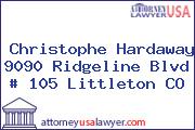 Christophe Hardaway 9090 Ridgeline Blvd # 105 Littleton CO