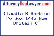 Claudia R Barbieri Po Box 1445 New Britain CT