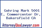 Gehring Mark 5001 E. Commercenter Dr. Bakersfield CA