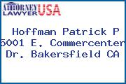 Hoffman Patrick P 5001 E. Commercenter Dr. Bakersfield CA