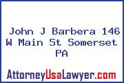 John J Barbera 146 W Main St Somerset PA