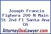 Joseph Francis Fighera 200 N Main St 2nd Fl Santa Ana CA