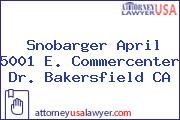 Snobarger April 5001 E. Commercenter Dr. Bakersfield CA