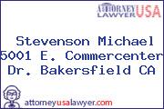Stevenson Michael 5001 E. Commercenter Dr. Bakersfield CA