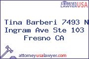 Tina Barberi 7493 N Ingram Ave Ste 103 Fresno CA