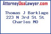 Thomas J Barklage 223 N 3rd St St Charles MO