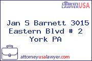 Jan S Barnett 3015 Eastern Blvd # 2 York PA