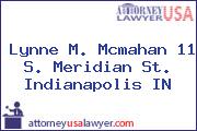 Lynne M. Mcmahan 11 S. Meridian St. Indianapolis IN