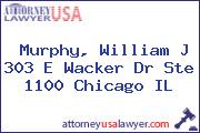 Murphy, William J 303 E Wacker Dr Ste 1100 Chicago IL