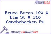Bruce Baron 100 W Elm St # 310 Conshohocken PA