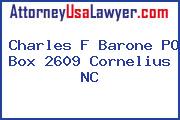 Charles F Barone PO Box 2609 Cornelius NC