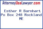 Esther R Barnhart Po Box 248 Rockland ME