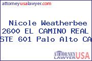 Nicole Weatherbee 2600 EL CAMINO REAL STE 601 Palo Alto CA