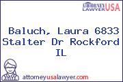 Baluch, Laura 6833 Stalter Dr Rockford IL