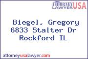 Biegel, Gregory 6833 Stalter Dr Rockford IL
