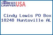 Cindy Lewis PO Box 18248 Huntsville AL