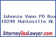 Johnnie Vann PO Box 18248 Huntsville AL