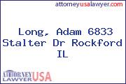 Long, Adam 6833 Stalter Dr Rockford IL