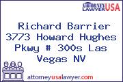 Richard Barrier 3773 Howard Hughes Pkwy # 300s Las Vegas NV